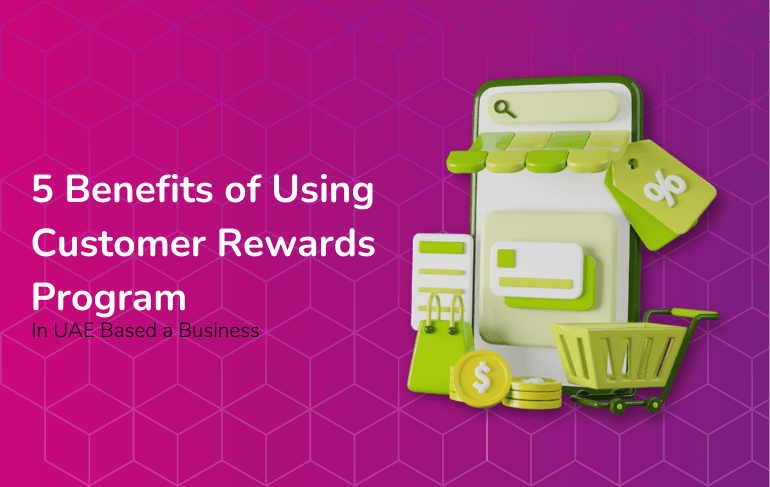 Benefits of Using Customer Rewards Program uae