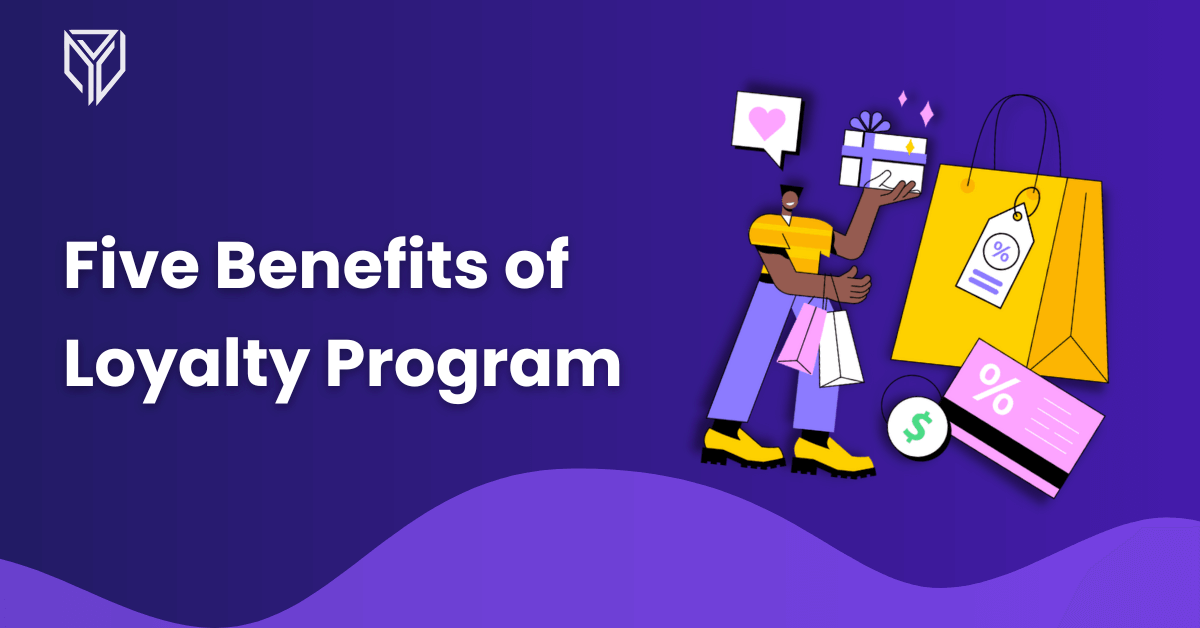 5 Benefits Of A Loyalty Program