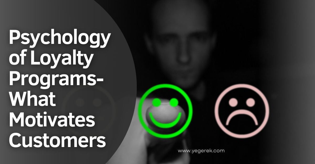 Psychology of Loyalty Programs- What Motivates Customers