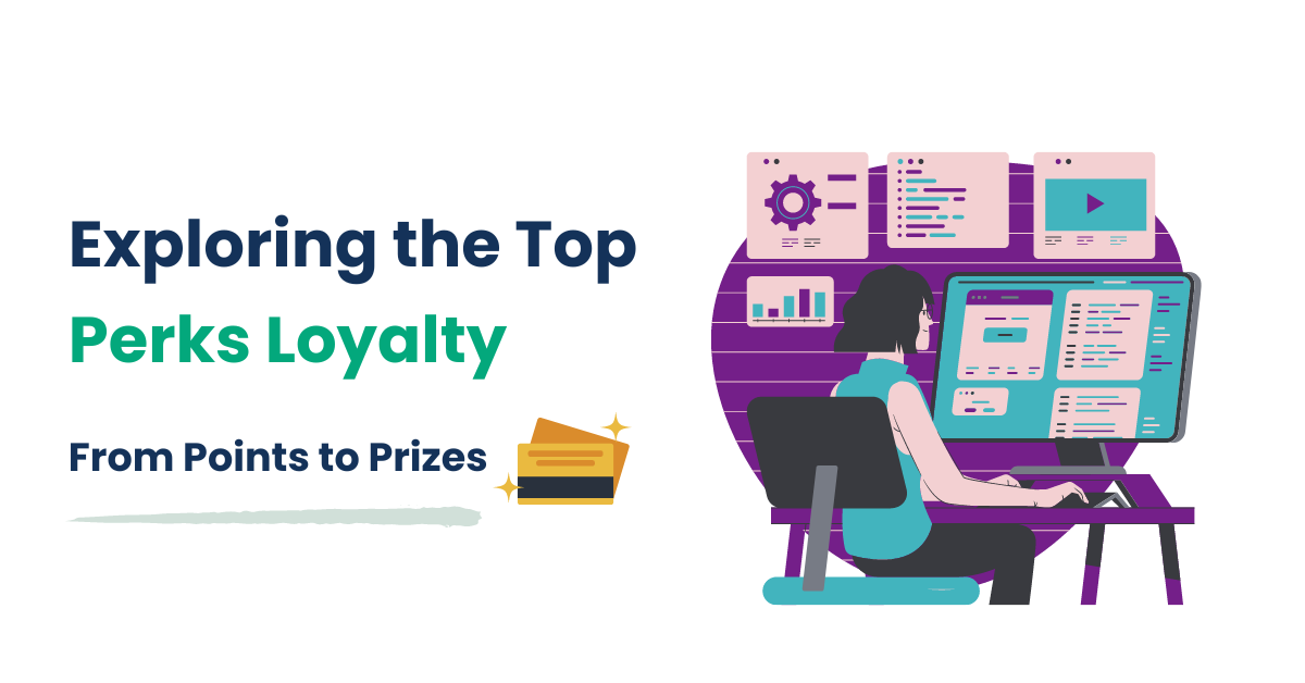 Exploring the Top Perks Loyalty