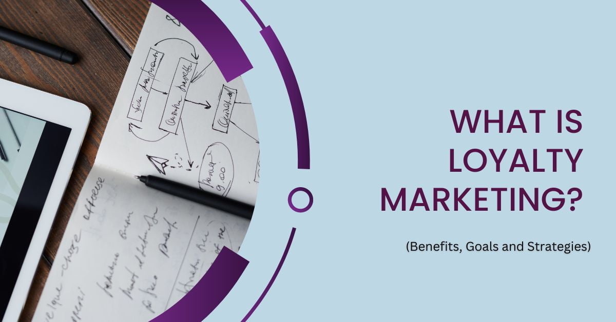 What Is Loyalty Marketing