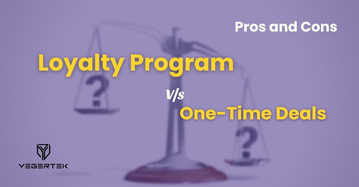 Loyalty Program vs. One-Time Deals