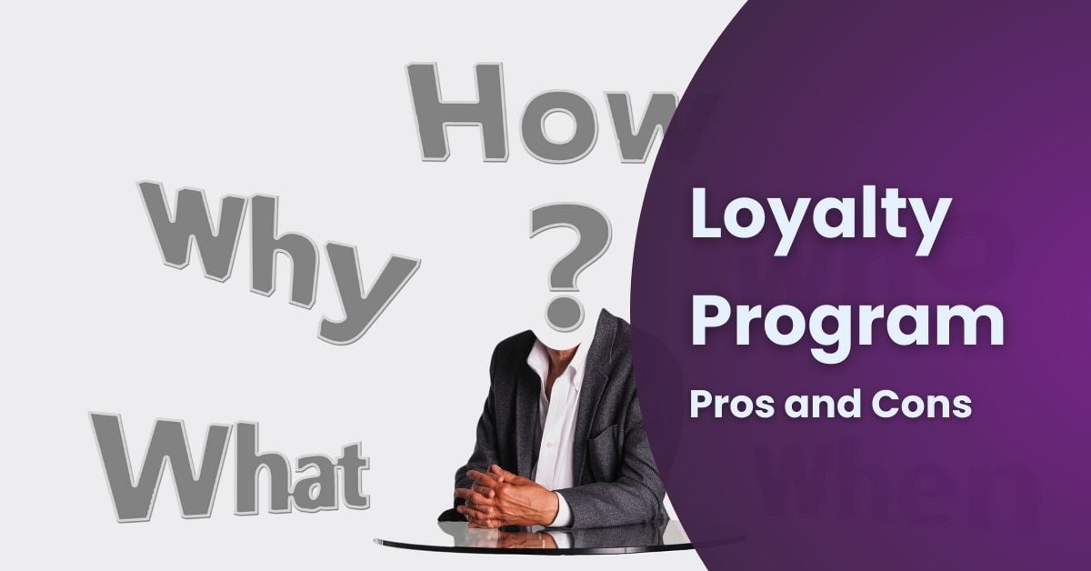 Pros and Cons of Loyalty Programs