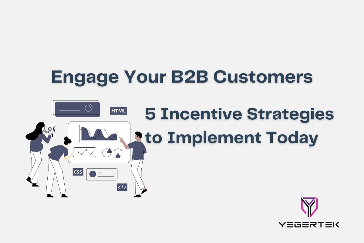 Engage Your B2B Customers: 5 Incentive Strategies to Implement Today